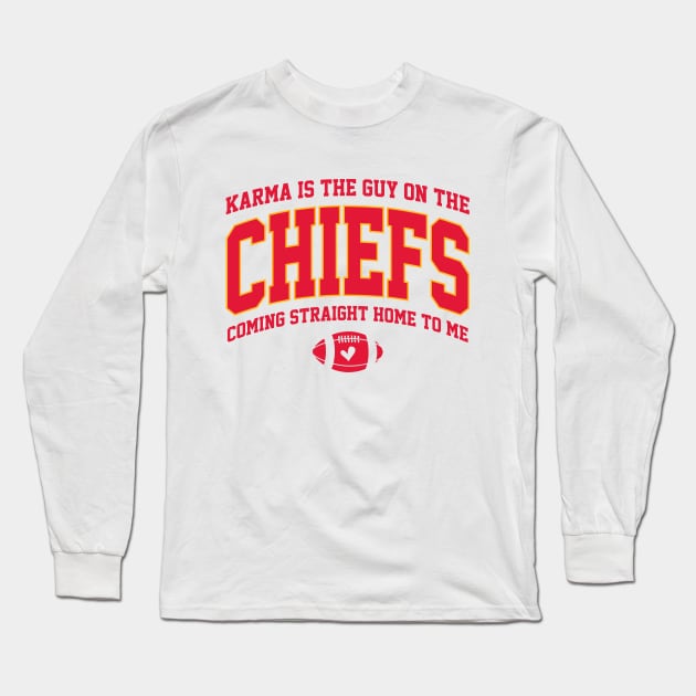 Karma is the Guy on the Chiefs Long Sleeve T-Shirt by GraciafyShine